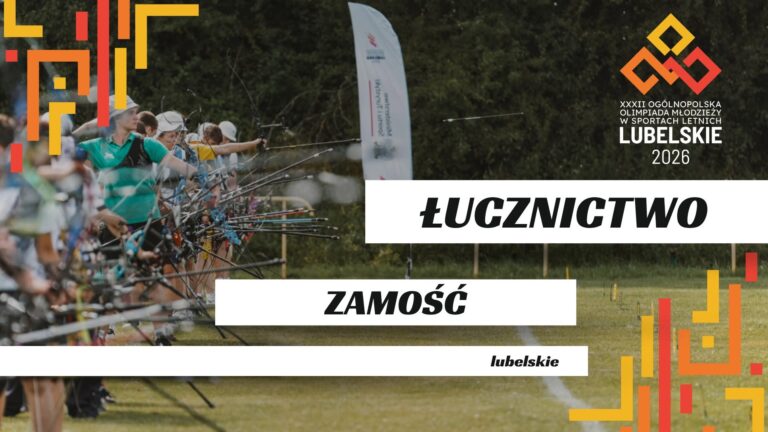 Startuje XXXII Ogólnopolska Olimpiada Młodzieży – Lubelskie 2026 w Zamościu! Młodzi łucznicy powalczą o medale Mistrzostw Polski Juniorów Młodszych